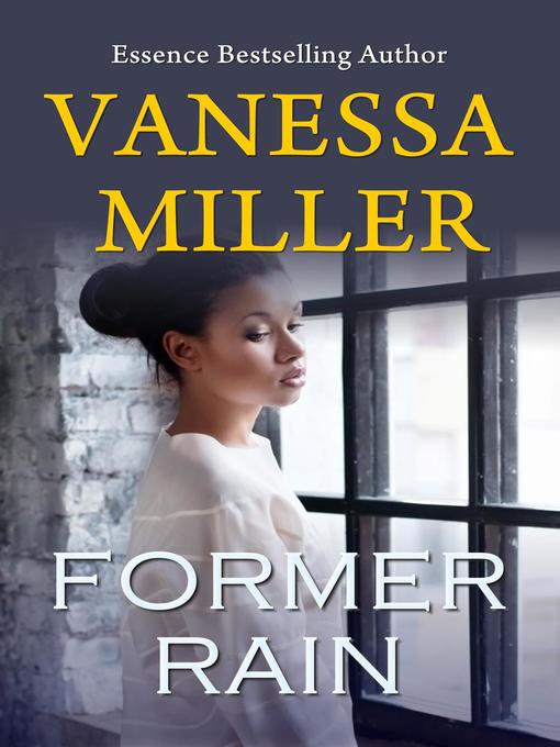 Title details for Former Rain by Vanessa Miller - Available